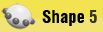 Shape 5